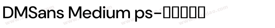 DMSans Medium ps字体转换